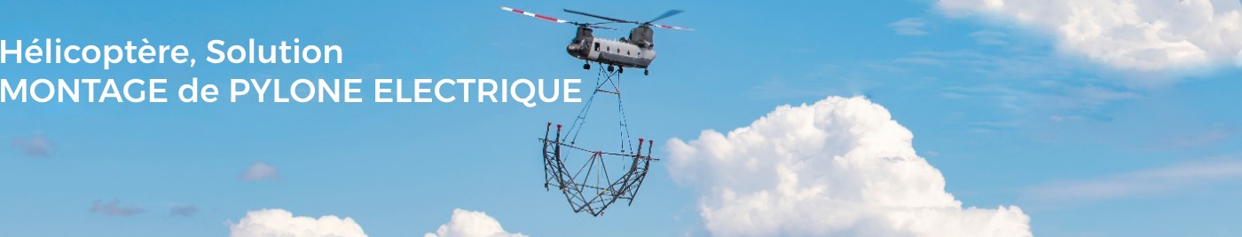 Montage pylône électrique haute tension par hélicoptère, héliportage, transport, montage Montage pylône électrique haute tension par hélicoptère, héliportage, transport, montage